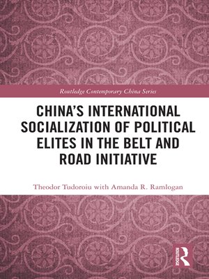 cover image of China's International Socialization of Political Elites in the Belt and Road Initiative